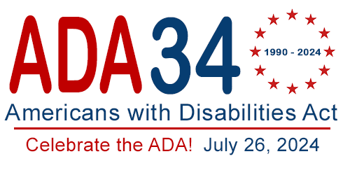 ADA 34 (1990-2024) Americans with Disabilities Act. Celebrate the ADA! July 26, 2024.