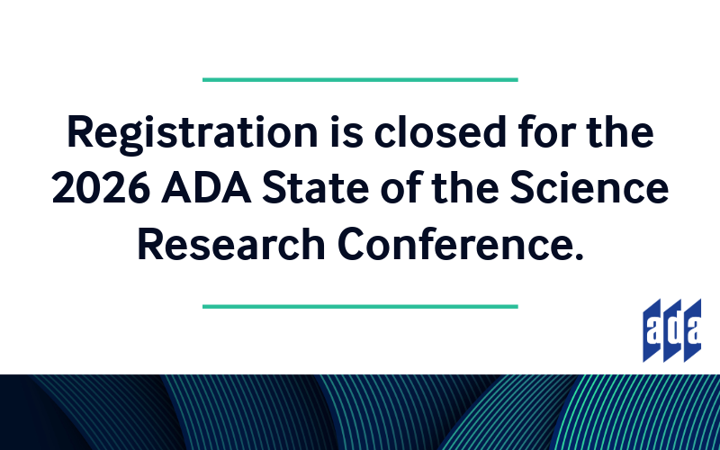 Registration is closed for the ADA State of the Science Conference.